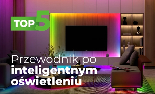 Ranking TOP 5 inteligentnego oświetlenia - Twój przewodnik